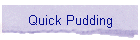 Quick Pudding