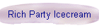 Rich Party Icecream